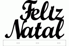 Feliz Natal Stand Decoration Laser Cut DXF File