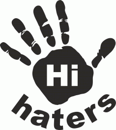 Hi Haters Decal Vector Laser Cut CDR File