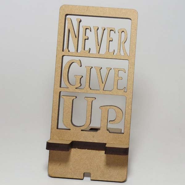 Laser Cut Wooden Never Give Up Mobile Stand Phone Holder CDR and SVG File