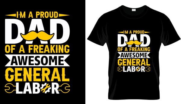 I am a Proud Dad of a freaking Awesome General Labour T Shirt Template Design Free Vector