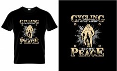 Cycling is Not Just a Hobby it is my Inner Peace T Shirt Template Free Vector