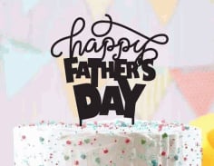 Laser Cut Father’s Day Cake Topper Decoration Vector File